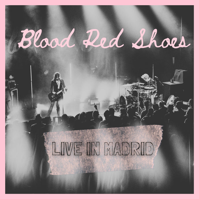 Blood Red Shoes: Live in Madrid