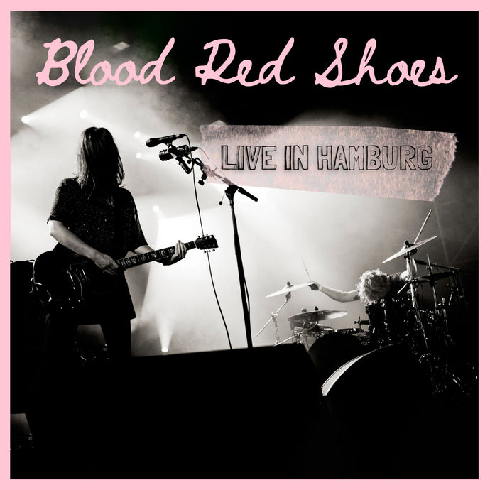 Blood Red Shoes: Live in Hamburg